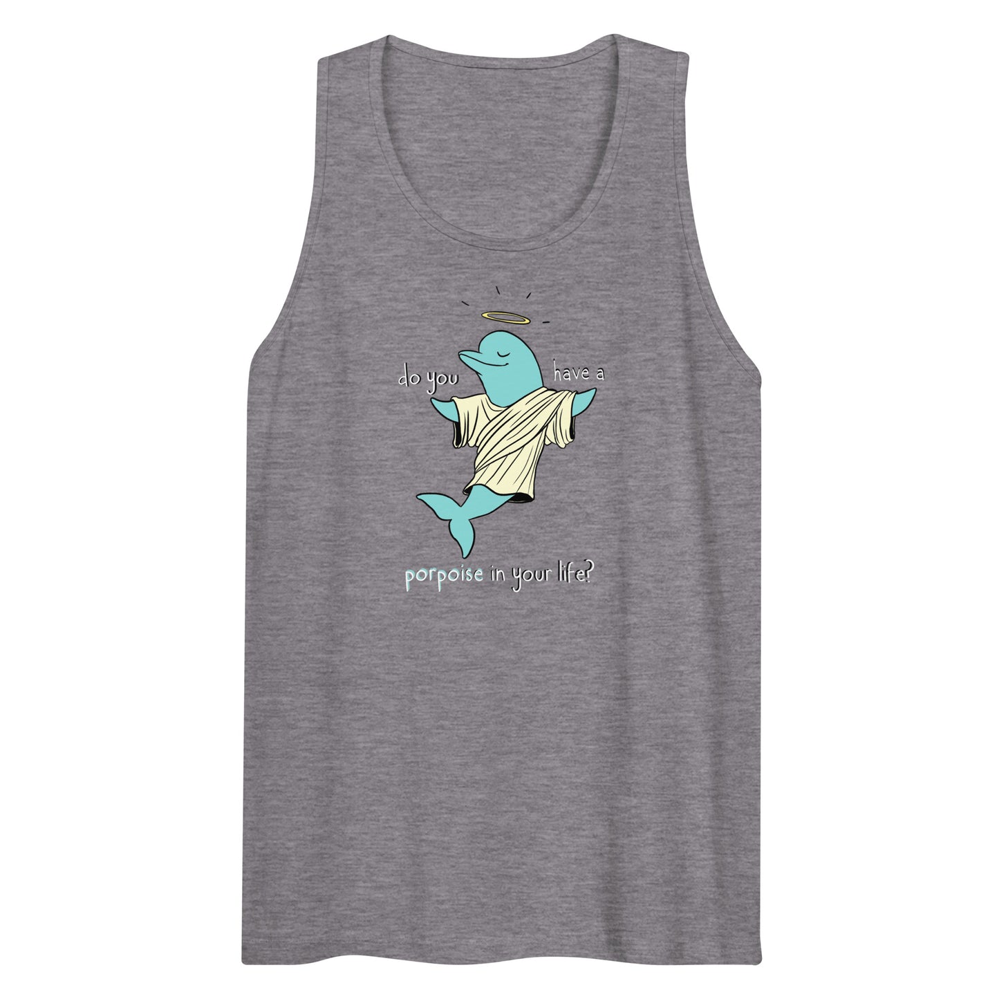 Do you have a porpoise premium tank top