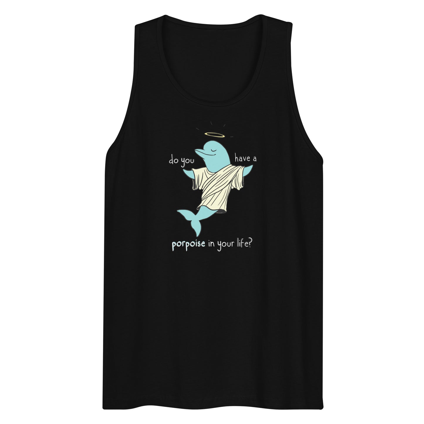 Do you have a porpoise premium tank top