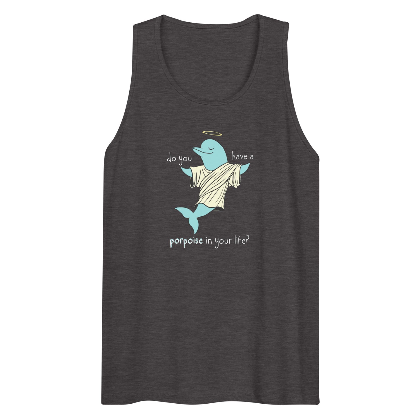 Do you have a porpoise premium tank top