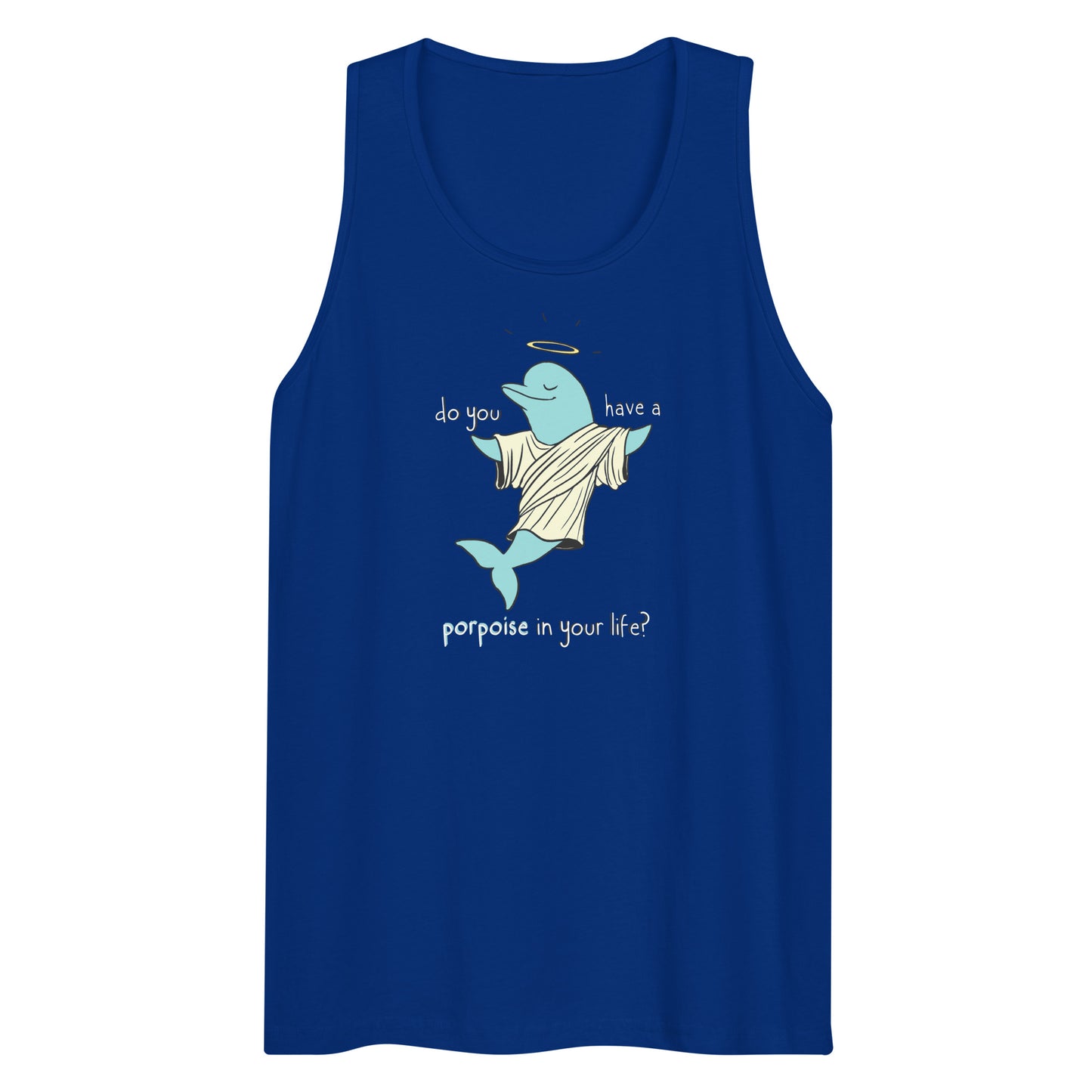 Do you have a porpoise premium tank top