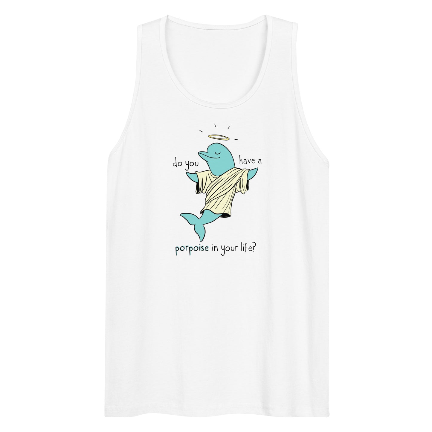 Do you have a porpoise premium tank top
