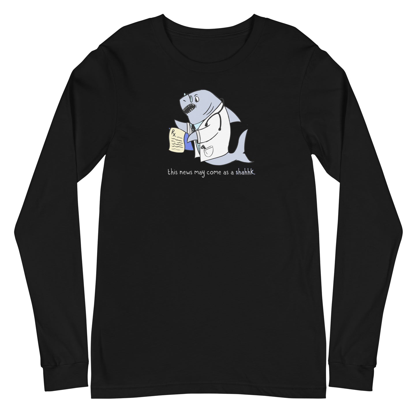 Shark Shahhhk Unisex Long Sleeve