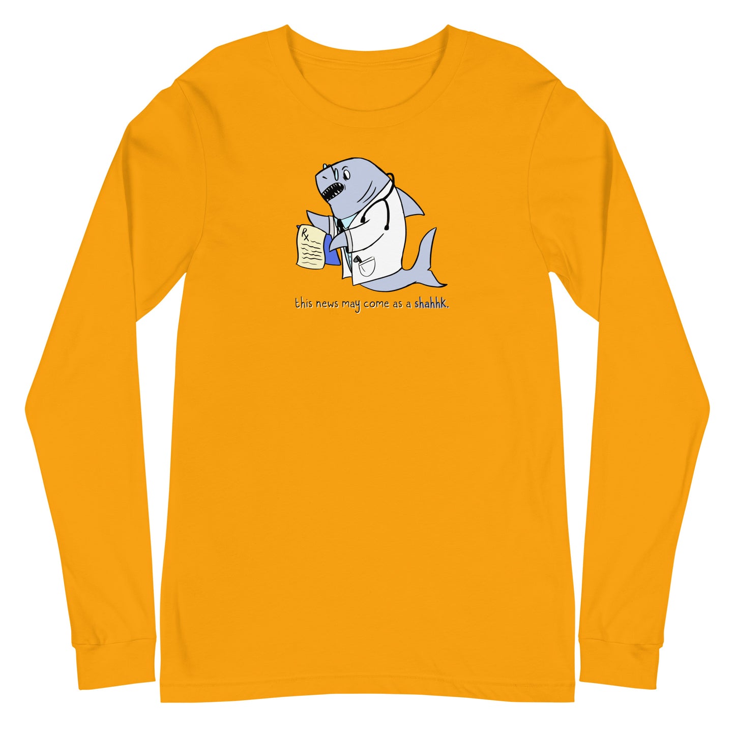 Shark Shahhhk Unisex Long Sleeve