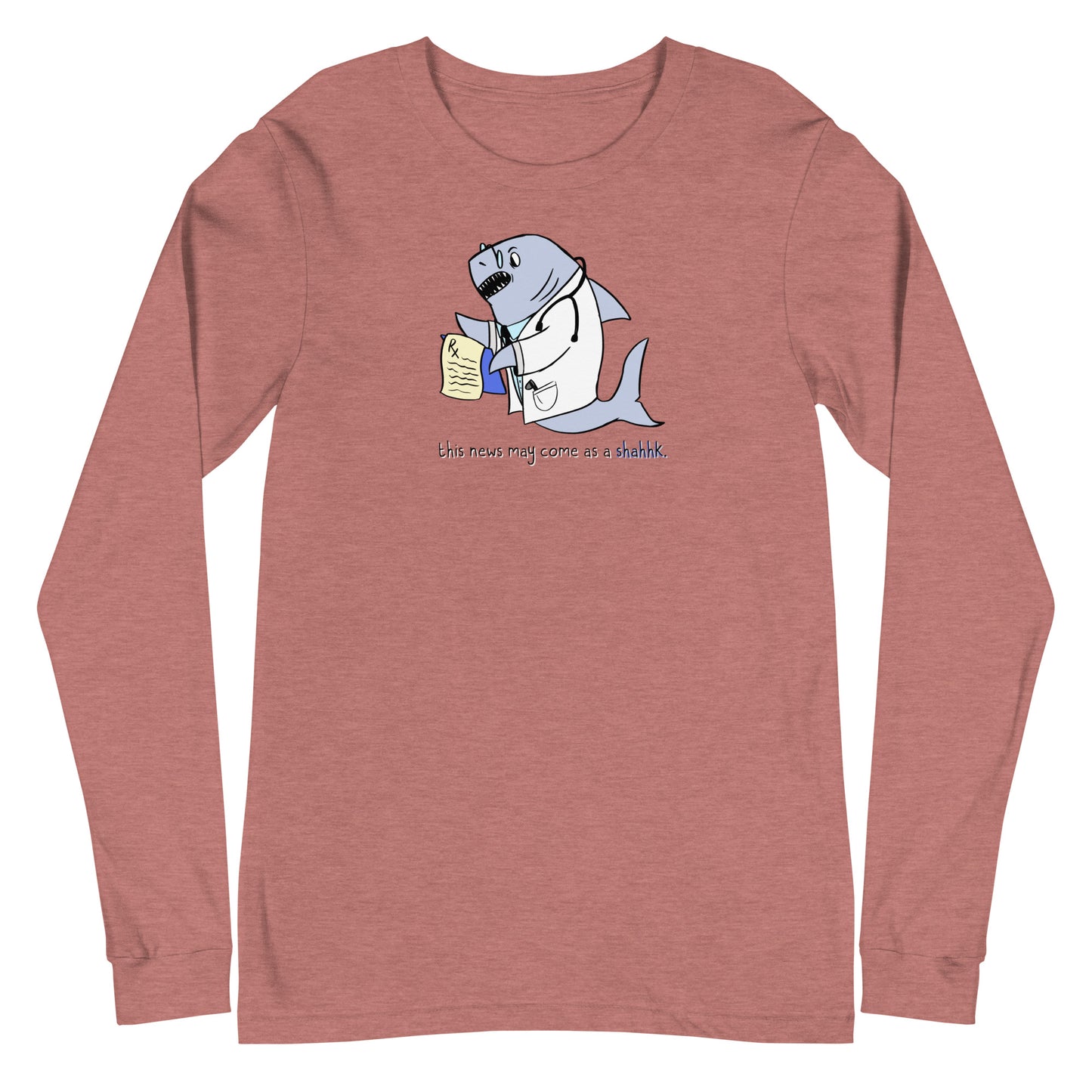 Shark Shahhhk Unisex Long Sleeve
