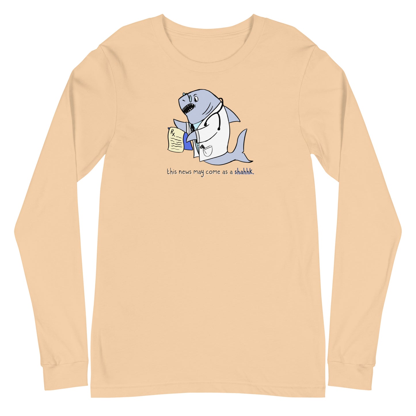 Shark Shahhhk Unisex Long Sleeve