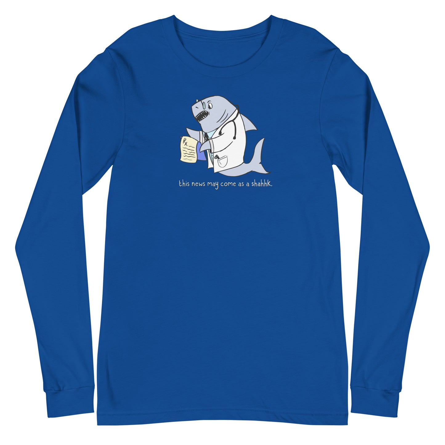 Shark Shahhhk Unisex Long Sleeve