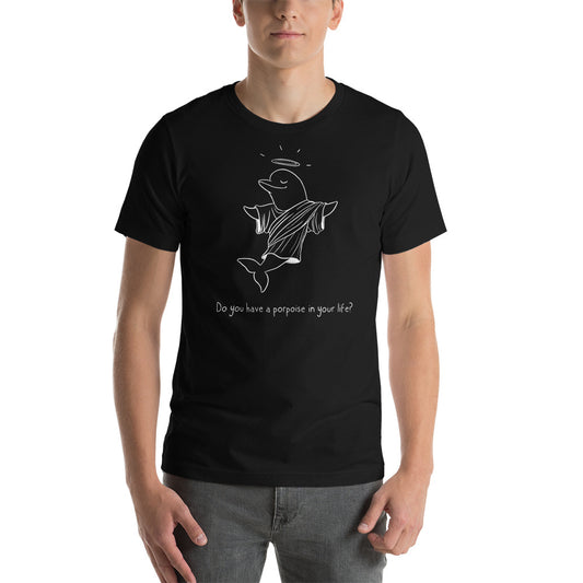 Do you have a porpoise Unisex T-Shirt